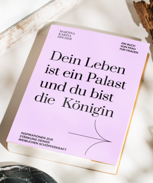 Martina Karina Fischer - Dein Leben ist ein Palast